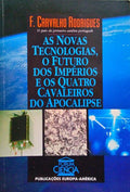AS NOVAS TECNOLOGIAS, O FUTURO DOS IMPÃ‰RIOS E OS QUATRO CAVALEIROS DO APOCALIPSE.