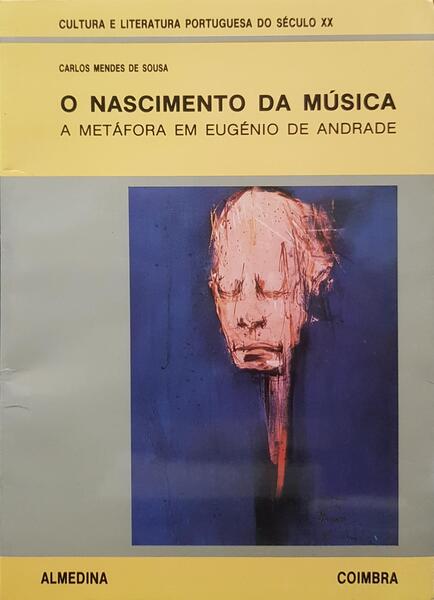 O NASCIMENTO DA MÃšSICA A METÃFORA EM EUGÃ‰NIO DE ANDRADE.