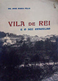 VILA DE REI E O SEU CONCELHO.