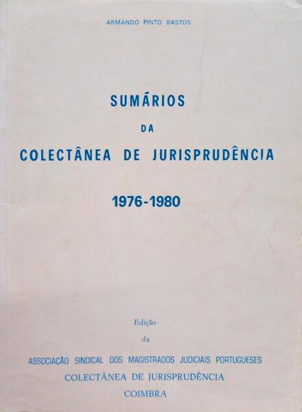 SUMÃRIOS DA COLECTÃ‚NIA DE JURISPRUDÃŠNCIA 1976-1980.
