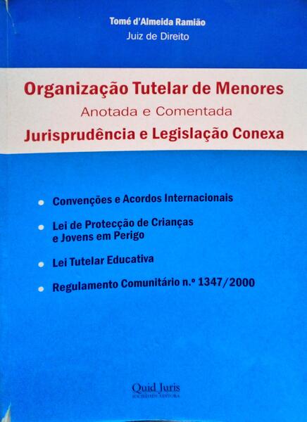 ORGANIZAÃ‡ÃƒO TUTELAR DE MENORES ANOTADA E COMENTADA, JURISPRUDÃŠNCIA E LEGISLAÃ‡ÃƒO CONEXA.