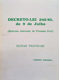 DECRETO-LEI 242/85, DE 9 DE JULHO (REFORMA INTERCALAR DO PROCESSO CIVIL). NOTAS PRÃTICAS.