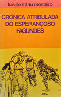 CRÃ“NICA ATRIBULADA DO ESPERANÃ‡OSO FAGUNDES.