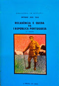DECADÃŠNCIA E QUEDA DA I REPÃšBLICA PORTUGUESA. [VOLUME II]