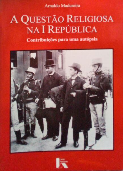 A QUESTÃƒO RELIGIOSA NA I REPÃšBLICA.