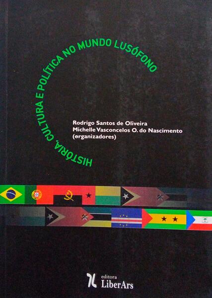 HISTÃ“RIA, CULTURA E POLÃTICA NO MUNDO LUSÃ“FONO.
