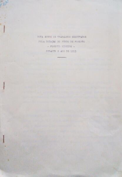 NOTA SOBRE OS TRABALHOS EXECUTADOS PELA DOTAÃ‡ÃƒO DO FUNDO DE FOMENTO, FOMENTO MINEIRO DURANTE O ANO DE 1953.