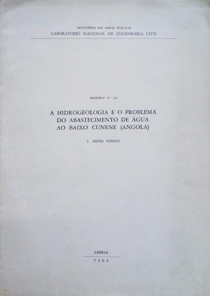 MEMÃ“RIA NÂº 222, A HIDROGEOLOGIA E O PROBLEMA DO ABASTECIMENTO DE ÃGUA AO BAIXO CUNENE (ANGOLA).