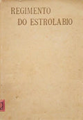 REGIMENTO DO ESTROLABIO E DO QUADRANTE. TRACTADO DA SPERA DO MUNDO.