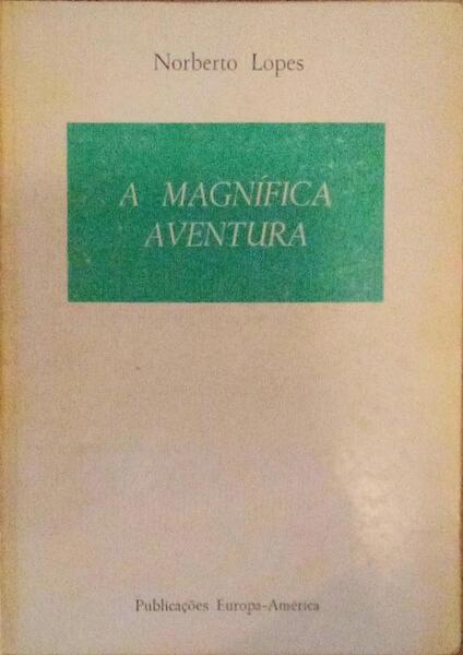 A MAGNÃFICA AVENTURA. [DEDICATÃ“RIA DO AUTOR]