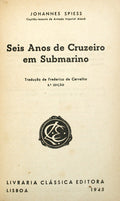 SEIS ANOS DE CRUZEIRO EM SUBMARINO. [3.Âª EDIÃ‡ÃƒO]