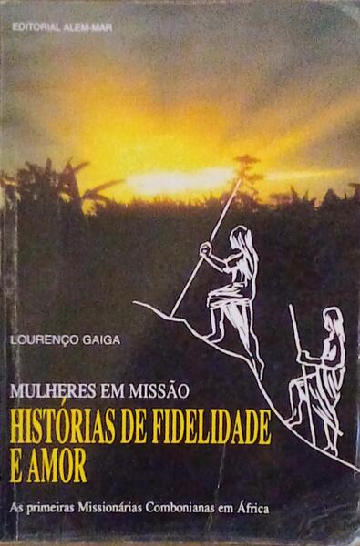 MULHERES EM MISSÃƒO, HISTÃ“RIAS DE FIDELIDADE E AMOR.