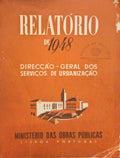RELATÃ“RIO DE 1948 DIRECÃ‡ÃƒO-GERAL DOS SERVIÃ‡OS DE URBANIZAÃ‡ÃƒO.