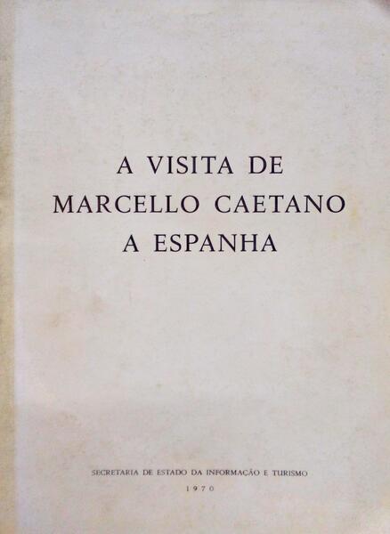 VISITA (A) DE MARCELLO CAETANO A ESPANHA.