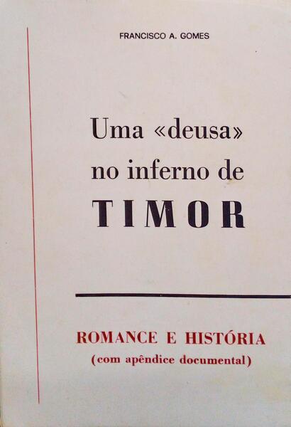 UMA Â«DEUSAÂ» NO INFERNO DE TIMOR. [DEDICATÃ“RIA DO AUTOR]