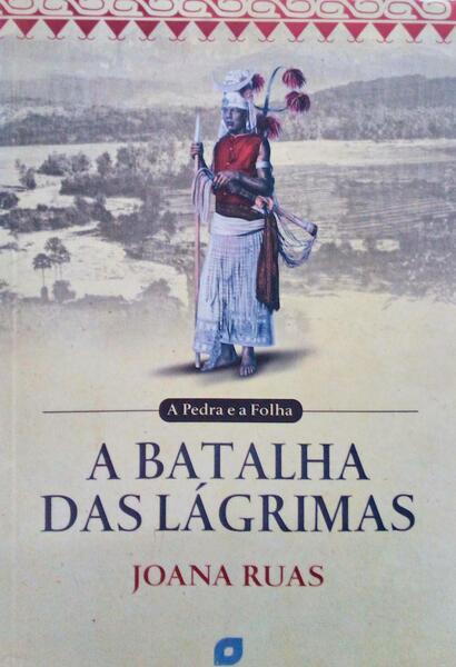A PEDRA E A FOLHA. A BATALHA DAS LÃGRIMAS.