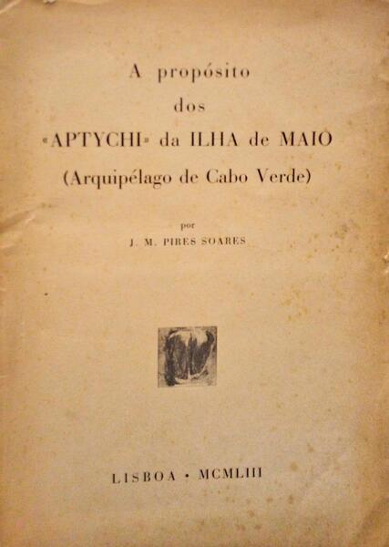 A PROPÃ“SITO DOS Â«APTYCHIÂ» DA ILHA DE MAIO (ARQUIPÃ‰LAGO DE CABO VERDE).