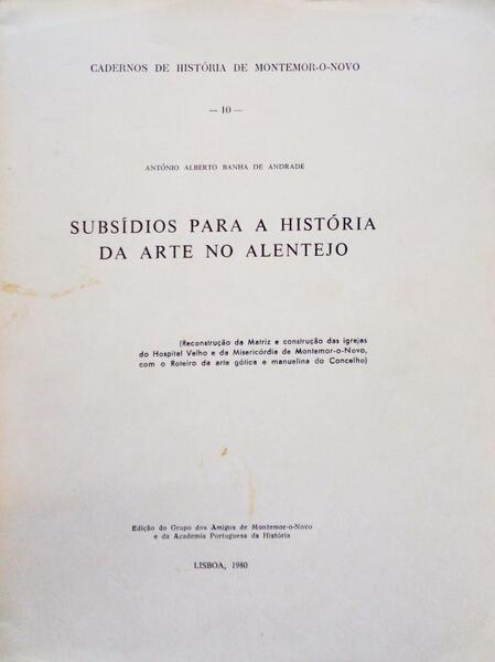SUBSÃDIO PARA A HISTÃ“RIA DA ARTE NO ALENTEJO.