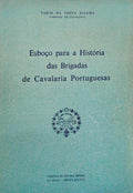 ESBOÃ‡O PARA A HISTÃ“RIA DAS BRIGADAS DE CAVALARIA PORTUGUESAS.