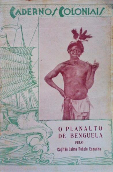 O PLANALTO DE BENGUELA. CADERNOS COLONIAIS N.Âº 18.