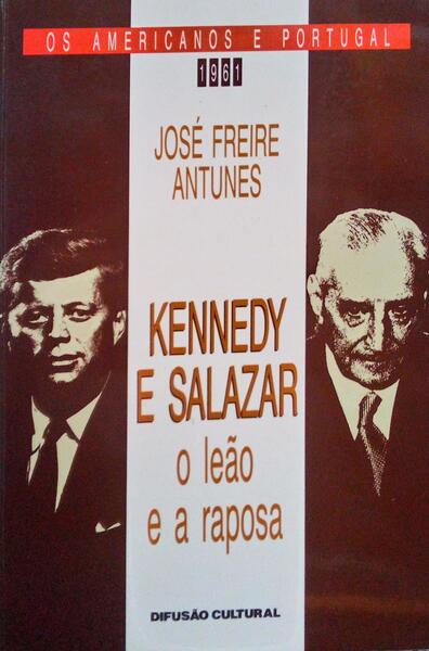 KENNEDY E SALAZAR O LEÃƒO E A RAPOSA. [1991]