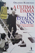 A ÃšLTIMA DAMA DO ESTADO NOVO. [3.Âª EDIÃ‡ÃƒO]