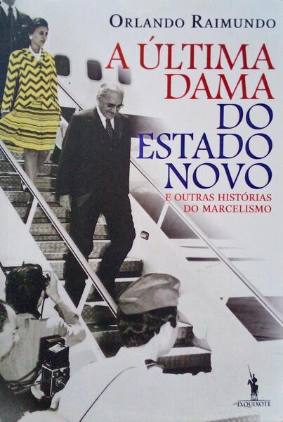 A ÃšLTIMA DAMA DO ESTADO NOVO. [3.Âª EDIÃ‡ÃƒO]