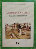 A CRIANÃ‡A E A MÃšSICA, O LIVRO DO PROFESSOR.