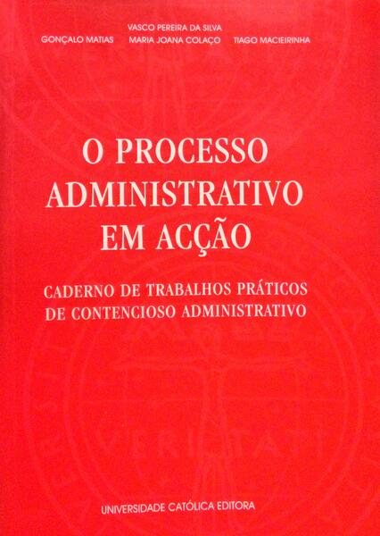 O PROCESSO ADMINISTRATIVO EM ACÃ‡ÃƒO.