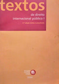TEXTOS DE DIREITO INTERNACIONAL PÃšBLICO I. [4.Âª EDIÃ‡ÃƒO]
