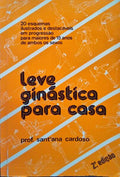 LEVE GINÃSTICA PARA CASA.