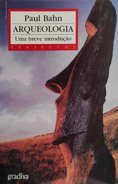 ARQUEOLOGIA, UMA BREVE INTRODUÃ‡ÃƒO.
