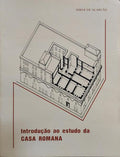 INTRODUÃ‡ÃƒO AO ESTUDO DA CASA ROMANA