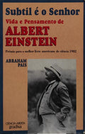 SUBTIL Ã‰ O SENHOR, VIDA E PENSAMENTO DE ALBERT EINSTEIN.