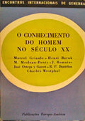 O CONHECIMENTO DO HOMEM NO SÃ‰CULO XX.