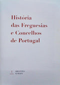 HISTÃ“RIA DAS FREGUESIAS E CONCELHOS DE PORTUGAL. [20 VOLS.]