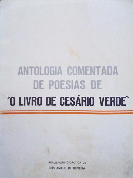 ANTOLOGIA COMENTADA DE POESIAS DE Â«O LIVRO DE CESÃRIO VERDEÂ». [1.Âª EDITORA]