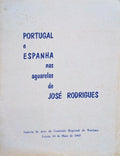 PORTUGAL E ESPANHA NAS AGUARELAS DE JOSÃ‰ RODRIGUES.