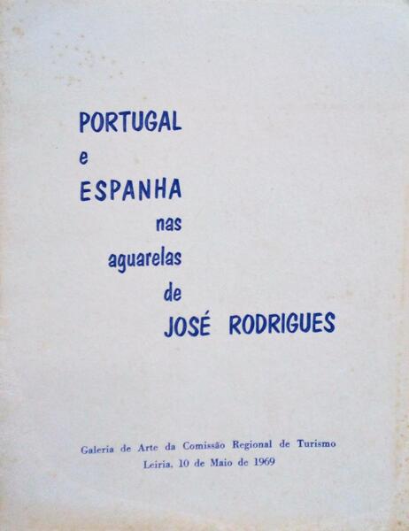 PORTUGAL E ESPANHA NAS AGUARELAS DE JOSÃ‰ RODRIGUES.