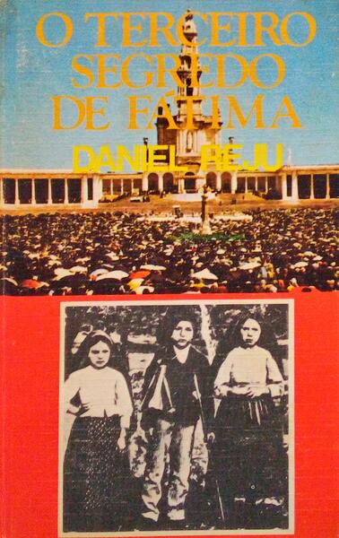 O TERCEIRO SEGREDO DE FÃTIMA.