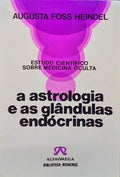 A ASTROLOGIA E AS GLÃ‚NDULAS ENDÃ“CRINAS.