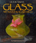 GLASS - ART NOUVEAU TO ART DECO.