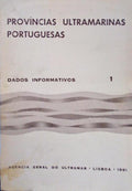 PROVÃNCIAS ULTRAMARINAS PORTUGUESAS, DADOS INFORMATIVOS. [2 VOLS.]