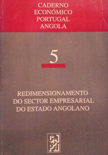 REDIMENSIONAMENTO DO SECTOR EMPRESARIAL DO ESTADO ANGOLANO.