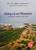 DIÃLOGOS DE UM MISSIONÃRIO. EXPERIÃŠNCIAS VIVIDAS EM CABO VERDE.