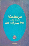 NOS BRAÃ‡OS DA EXÃGUA LUZ.