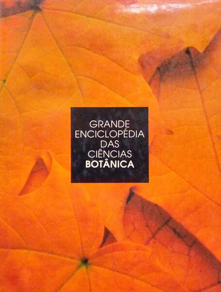 GRANDE ENCICLOPÃ‰DIA DAS CIÃŠNCIAS, BOTÃ‚NICA.