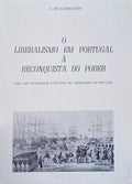 O LIBERALISMO EM PORTUGAL Ã€ RECONQUISTA DO PODER.