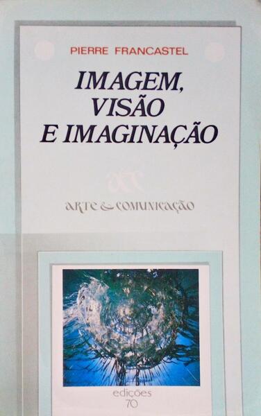 IMAGEM, VISÃƒO E IMAGINAÃ‡ÃƒO. [EDIÃ‡ÃƒO DE 1987]