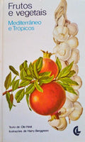 FRUTOS E VEGETAIS. MEDITERRÃ‚NEO E TRÃ“PICOS.